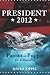 President 2012, Patriot or Puppet for billionaires (Volume 1)