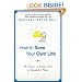 How to Save Your Own Life: 15 Lessons on Finding Hope in Unexpected Places