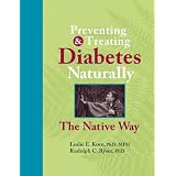 Preventing and Treating Diabetes, Naturally...