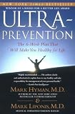 Ultraprevention: The 6-Week Plan That Will Make You Healthy for Life