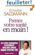 Prenez votre sant� en main ! Ce livre changera forc�ment quelque chose dans votre vie