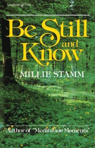 Be Still and Know [Paperback] [1981] (Author) Millie Stamm