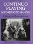 Continuo Playing According to Handel: His Figured Bass Exercises (Oxford Early Music Series)