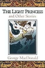 The Light Princess, and Other Stories (Fantasy Stories of George MacDonald)