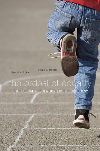 The Ordeal of Equality: Did Federal Regulation Fix the Schools?
