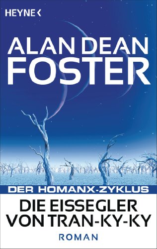 Die Eissegler von Tran-ky-ky: Der Homanx-Zyklus - Roman (German Edition)