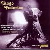 Tango Federico - Federicos Selection of the the Worlds Greatest Salon Tangos