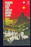 Where Late The Sweet Birds Sang: A Novel