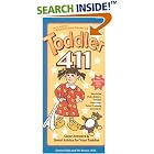 Click here to buy Toddler 411: Clear Answers and Smart Advice for your Toddler by  Denise Fields and Ari Brown.