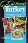Eat Smart in Turkey: How to Decipher the Menu, Know the Market Foods & Embark on a Tasting Adventure, Second Edition
