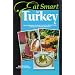 Eat Smart in Turkey: How to Decipher the Menu, Know the Market Foods & Embark on a Tasting Adventure, Second Edition