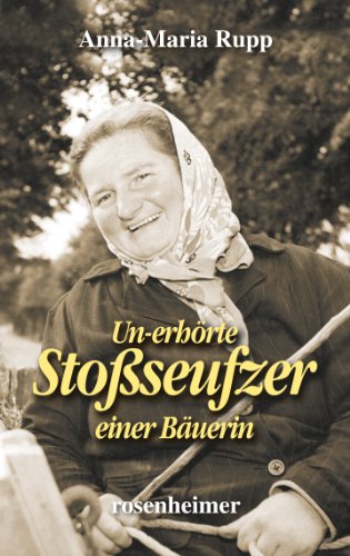Un-erhörte Stoßseufzer einer Bäuerin (Landfrauen 20) (German Edition)