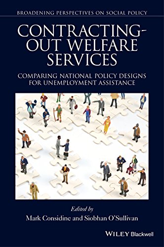 Contracting-out Welfare Services: Comparing National Policy Designs for Unemployment Assistance (Broadening Perspectives in Social Policy)