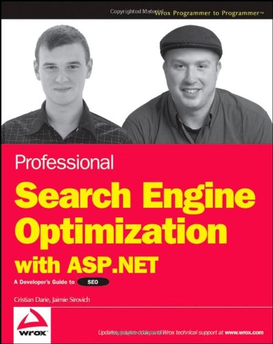 Professional Search Engine Optimization with ASP.NET: A Developer's Guide to SEO (Wrox Professional Guides)