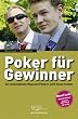 Poker f�r Gewinner. Der systematische Weg zum Erfolg im Limit Texas Holdem. (Pokerschule)