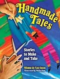 Handmade Tales: Stories to Make and Take