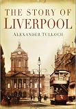 Book cover of The Story of Liverpool