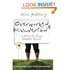Overworked and Underlaid: A Seriously Funny Guide to Life