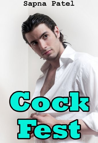 Cock Fest, by Sapna Patel