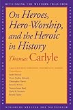 On heroes, hero-worship, and the heroic in history