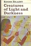 Creatures of light and darkness