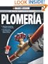 La Guia Completa sobre Plomeria: -Materiales moernos y codigos actualizados -Una nueva Guia para trabajar con Tuberia de Gas (Black & Decker Complete Guide) (Spanish Edition)