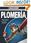 La Guia Completa sobre Plomeria: -Materiales moernos y codigos actualizados -Una nueva Guia para trabajar con Tuberia de Gas (Black & Decker Complete Guide) (Spanish Edition)