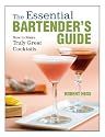 The Essential Bartender's Guide
