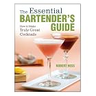 The Essential Bartender's Guide by Robert Hess