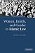Women, Family, and Gender in Islamic Law (Themes in Islamic Law)