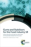Gums and stabilisers for the food industry 18 : hydrocolloid functionality for affordable and sustainable global food solutions