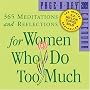 365 Meditations and Reflections for Women Who Do Too Much Page-A-Day Calendar 2009 (Original Page a Day Calendars)