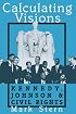 Calculating Visions: Kennedy, Johnson, and Civil Rights (Perspectives on the Sixties)