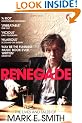 Renegade: The Lives and Tales of Mark E. Smith