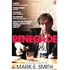 Renegade: The Lives and Tales of Mark E. Smith