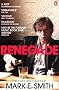 Renegade: The Lives and Tales of Mark E. Smith