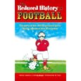 The Reduced History of Football: The Story of the World's Greatest Game Freshly Squeezed into 90 Minutes (Reduced... by  Justyn Barnes, Aubrey Ganguly, and Tony Husband