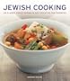 Jewish Cooking: 130 Classic Dishes Shown in 220 Evocative Photographs