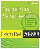 Exam Ref 70-688 : supporting Windows 8.1