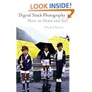 Digital Stock Photography: How to Shoot and Sell
