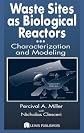 Waste Sites as Biological Reactors: Characterization and Modeling