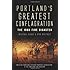 Portland's Greatest Conflagration:: The 1866 Fire Disaster