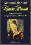 Classic pursuit. 100 quiz difficili p...