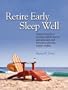 Retire Early Sleep Well: A practical guide to modern portfolio theory, asset allocation and retirement planning in plain english, Second Edition