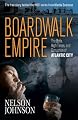 Boardwalk Empire: The Birth, High Times, and Corruption of Atlantic City