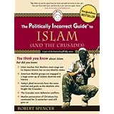 ThePoliticallyIncorrectGuidetoIslam(AndtheCrusades)