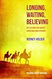Longing, waiting, believing : reflections for Advent, Christmas and Epiphany