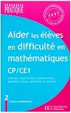 Aider les �l�ves en difficult� en math�matiques CP/CE1 : Tome 2, Op�rations, g�om�trie plane, grandeurs