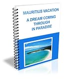 A MAURITIUS VACATION: A DREAM COMING THROUGH IN PARADISE