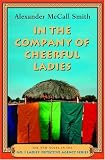 In the Company of Cheerful Ladies: More from the No. 1 Ladies Detective Agency